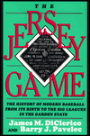 The Jersey Game: A History of Modern Baseball from Its Birth to the Big Leagues in the Garden State