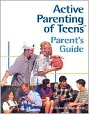 Active Parenting of Teens by Michael H. Popkin
