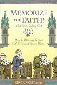 Memorize the Faith! (and Most Anything Else) by Kevin Vost: Book Cover