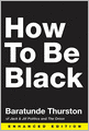 How to Be Black (Enhanced Edition)