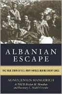 Albanian Escape The True Story of U S Army Nurses Behind Enemy Line