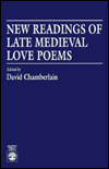 New Readings of Late Medieval Love Poems