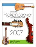 Collectable Rickenbacker Value And Reference Guide 2007