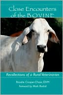 Close Encounters of the Bovine Recollections of a Rural Veterinarian