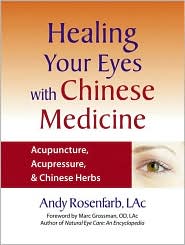 Healing Your Eyes with Chinese Medicine by Andy Rosenfarb: Book Cover