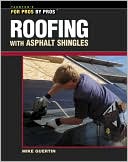 Roofing with Asphalt Shingles by Mike Guertin