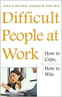 Difficult People at Work by Arthur Bell