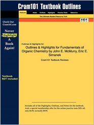 Outlines & Highlights For Fundamentals Of Organic Chemistry 