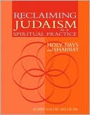Reclaiming Judaism As a Spiritual Practice Holy Days and Shabbat