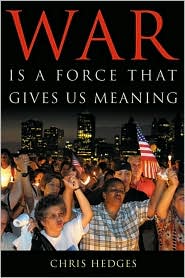 War Is a Force That Gives Us Meaning by Chris Hedges: Book Cover
