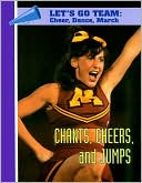 Chants, Cheers, and Jumps (Let's Go Team--Cheer, Dance, March Series)