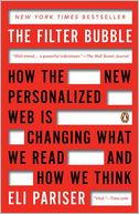 Book Cover Image. Title: The Filter Bubble: How the New Personalized Web Is Changing What We Read and How We Think, Author: by Eli  Pariser