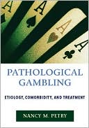 Pathological Gambling by Nancy M. Petry