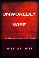 Unworldly Wise As the Owl Remarked to the Rabbit