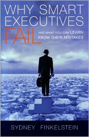 Why Smart Executives Fail by Sydney Finkelstein: Book Cover
