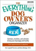 The Everything Dog Owner's Organizer: Calendars, Charts, Checklists, A