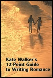 Kate Walker's 12-Point Guide to Writing Romance by Kate Walker: Book Cover