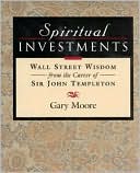 Spiritual Investments: Wall Street Wisdom from Sir John Templeton