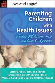 Parenting Children with Health Issues by Foster W. Cline: Book Cover