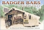 Badger Bars & Tavern Tales by Bill Moen: Book Cover