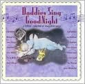 CD Cover Image. Title: Daddies Sing GoodNight: A Fathers' Collection of Sleepytime Songs, Artist:
