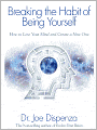 Breaking the Habit of Being Yourself