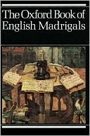 The Oxford Book of English Madrigals