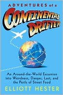 Adventures of a Continental Drifter by Elliott Hester