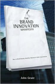 Brand Innovation Manifesto by John Grant: Book Cover