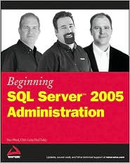 Beginning SQL Server 2005 Administration by Chris Leiter: Book Cover