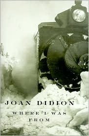 Where I Was From by Joan Didion: Book Cover