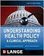 Book Cover Image. Title: Understanding Health Policy:  A Clinical Approach, Author: Thomas Bodenheimer,�Thomas Bodenheimer,�Kevin Grumbach