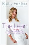 Book Cover Image. Title: The Lean: A Revolutionary (and Simple!) 30-Day Plan for Healthy, Lasting Weight Loss, Author: Kathy  Freston
