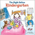 Book Cover Image. Title: The Night Before Kindergarten (Reading Railroad Books Series), Author: by Natasha  Wing