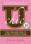 Book Cover Image. Title: U Chic: The College Girl's Guide to Everything, Author: Christie  Garton