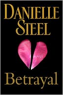 Book Cover Image. Title: Betrayal, Author: Danielle  Steel