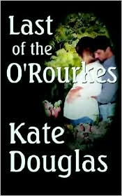 Last of the O'rourkes by Kate Douglas: Book Cover