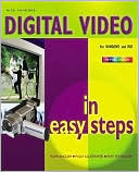 Digital Video in Easy Steps (In Easy Steps Series) by Nick Vandome