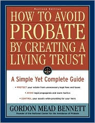 How to Avoid Probate by Creating a Living Trust, Revised Edition by Gordon Mead Bennett: Book Cover