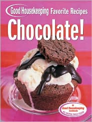 Chocolate! Good Housekeeping Favorite Recipes by From the Editors of Good Housekeeping: Book Cover