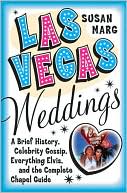 Las Vegas Weddings: A Brief History, Celebrity Gossip, Everything Elvi