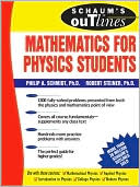 Schaums Outline of Mathematics for Physics Students