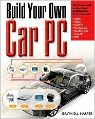 Build Your Own Car PC by Gavin D J Harper: Book Cover