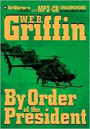 By Order of the President (Presidential Agent Series #1) by W. E. B. Griffin: Audiobook Cover