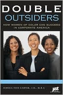 Double Outsiders How Women of Color Can Succeed in Corporate America
