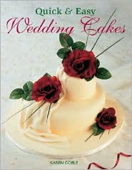 Quick & Easy Wedding Cakes by Karen Goble: Book Cover