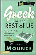 Greek for the Rest of Us by William D. Mounce