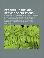 Personal care and service occupations: Homemaking, Sex worker, Porter, Batman, Croupier, Barber, Flight attendant, Sex workers' rights, Coolie