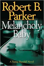 Melancholy Baby (Sunny Randall Series #4) by Robert B. Parker: Book Cover