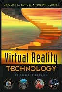 Virtual Reality Technology by Grigore C. Burdea